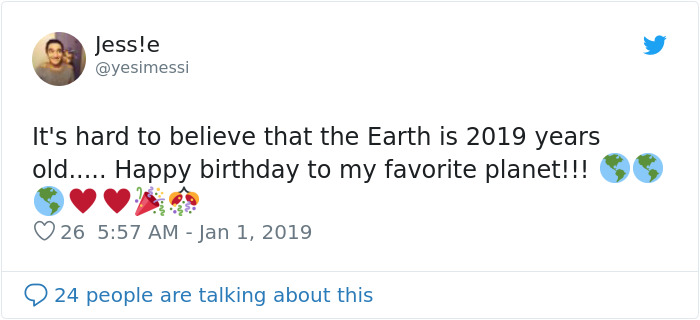 17 People Who Thought Earth Just Turned 2019 17 People Who Thought Earth Just Turned 2019