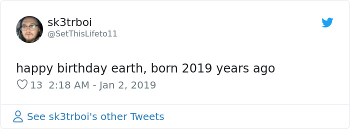 17 People Who Thought Earth Just Turned 2019 17 People Who Thought Earth Just Turned 2019