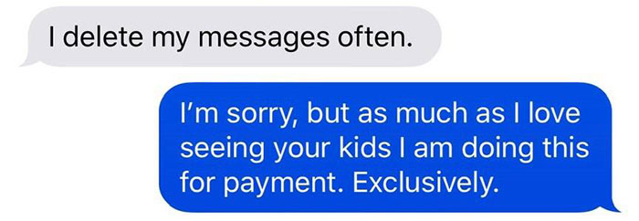 Mom Refuses To Pay Babysitter Because She 'Gets Free Ice Cream And Day Of Fun', So She Shows Her 'Deleted' Texts Mom Refuses To Pay Babysitter Because She 'Gets Free Ice Cream And Day Of Fun', So She Shows Her 'Deleted' Texts