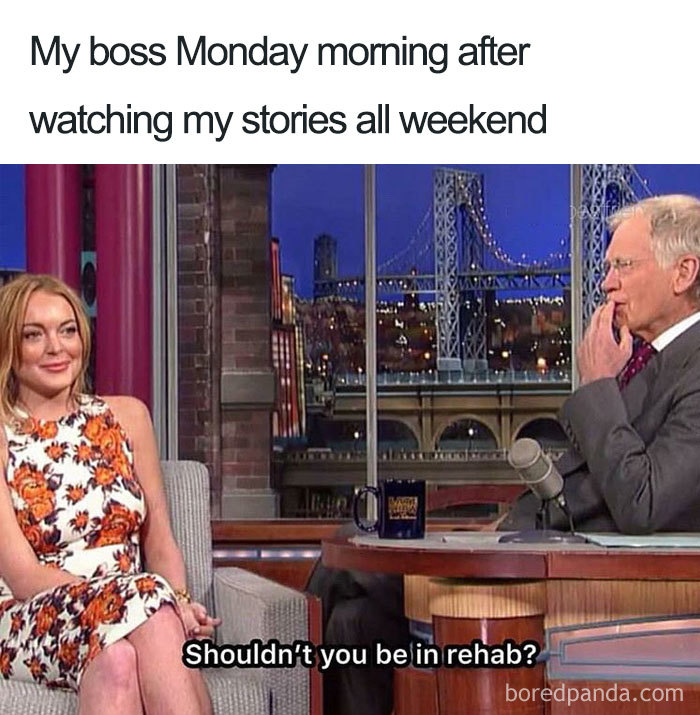 Talk show host asking a guest a humorous question, with text overlay about weekend stories and Monday mornings. Boss meme.