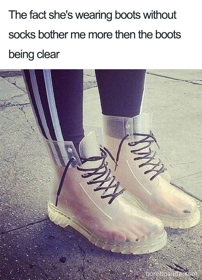 Clear boots without socks, fashion disaster meme highlighting funny style choices.