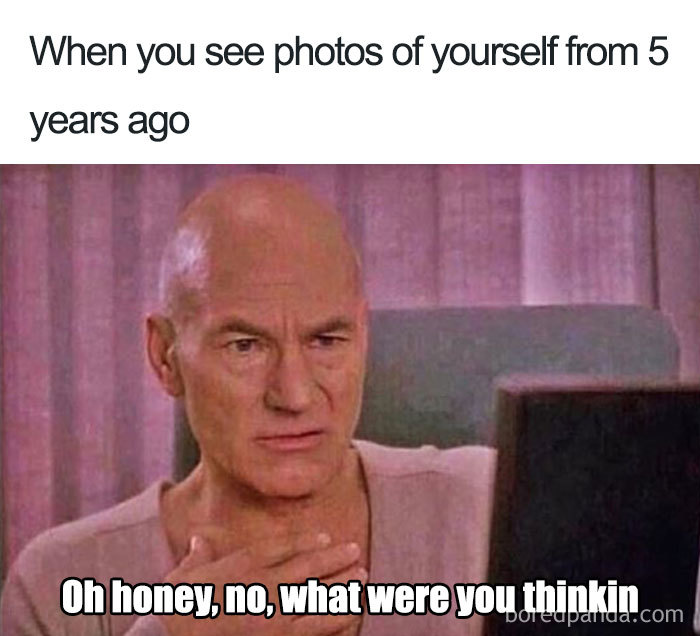 Meme about looking at old photos, with text highlighting a humorous reaction to past fashion disasters.