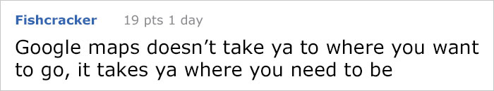 Guy Tries To Take A 15 Min 'Shortcut' Suggested By Google Maps, Gets A Lesson And A Trip Of A Lifetime Guy Tries To Take A 15 Min 'Shortcut' Suggested By Google Maps, Gets A Lesson And A Trip Of A Lifetime