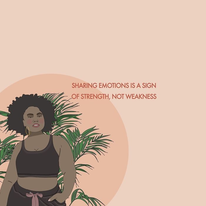 Sharing Your Emotions Takes Courage, It Often Brings You Closer To The People You're Sharing With. Sometimes People Make You Feel Weird When Sharing But Maybe It's Not You That's Weird But Them Who Feel Discomfort Because Of Your Vulnerability. Try To Practice Sharing Your Emotions When You Feel Compelled To, Perhaps Remain Conscious Of Who You Chose To Be Open With.
.
.
.
#recipesforselflove #youarewonderful #open #vulnerability #lovequotes #fatpositive #emotions
#selflove #selfcare #loveyourself #smashthepatriarchy #youareperfect #fuckthepatriarchy #effyourbeautystandards #feminism #lifestyle #instagood #feminsta #feminist #zine #illustration #digital #drawing #adobe #design #graphic #art #instalove #love #yourself