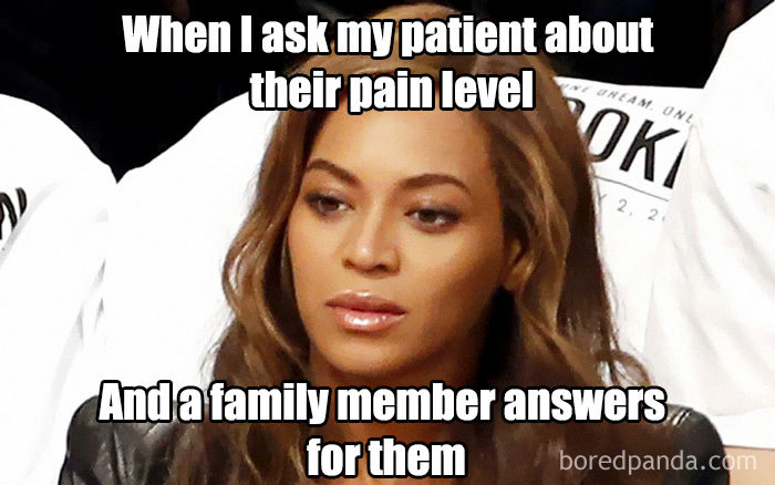 A nurse meme showing a woman's reaction to a family member answering for a patient's pain level.