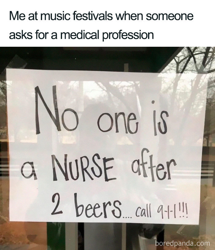 Funny nurse meme about not being a nurse after drinking 2 beers at a music festival.