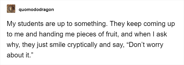 This Teacher Started Receiving Fruit From Her Students, Turns Out, It Was A Prank