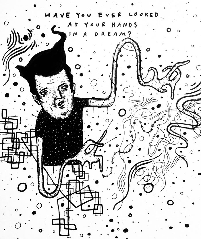 Have You Ever Looked At Your Hands In A Dream?