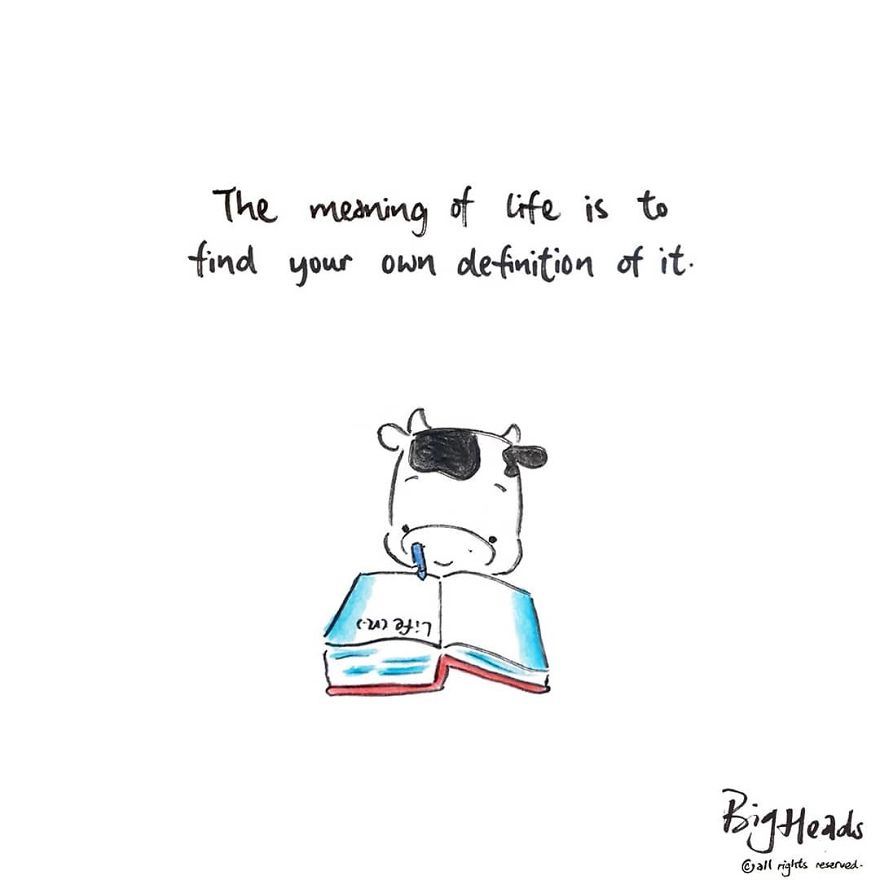 The Meaning Of Life Is To Find Your Own Definition Of It