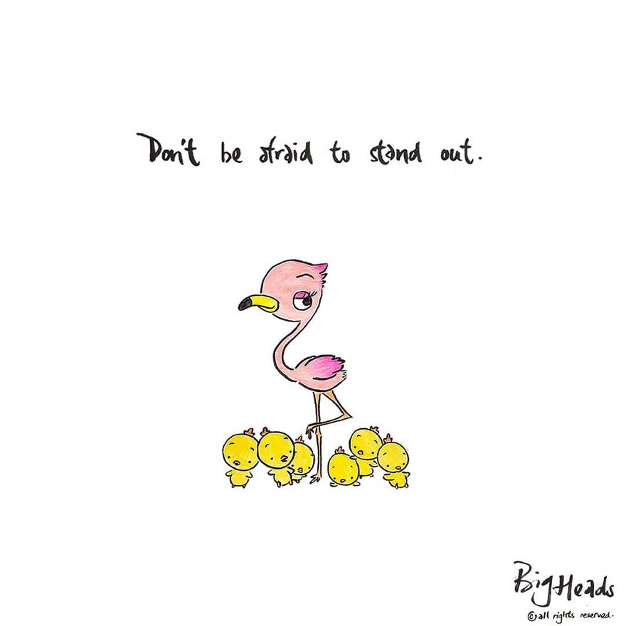 Don't Be Afraid To Stand Out