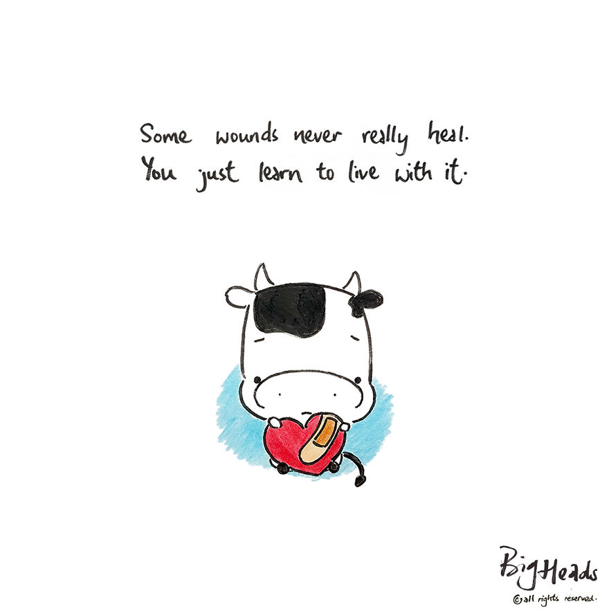 Some Wounds Never Really Heal. You Just Learn To Live With It