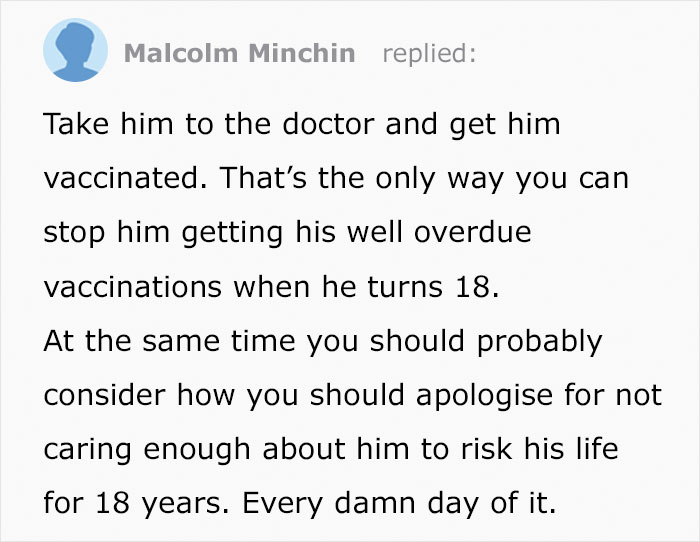 Anti-Vaxx Mom Asks How To Stop Her Son From Getting Vaccines When He Turns 18, Gets Shut Down In The Comments Anti-Vaxx Mom Asks How To Stop Her Son From Getting Vaccines When He Turns 18, Gets Shut Down In The Comments