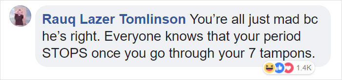 Man Tells Women To Stop Whining About Tampon Prices Cause They Only Need 7 Per Period, Gets Roasted Immediately Man Tells Women To Stop Whining About Tampon Prices Cause They Only Need 7 Per Period, Gets Roasted Immediately
