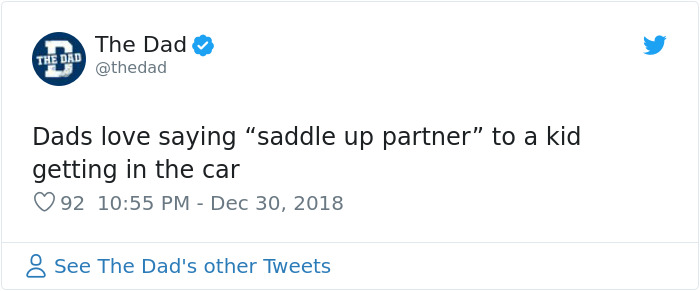 Dad jokes tweet: "Dads love saying 'saddle up partner' to a kid getting in the car."