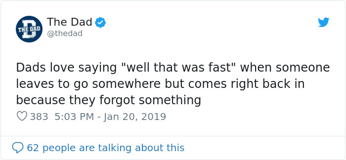 Tweet of a classic dad saying about returning quickly, posted by The Dad account on January 20, 2019.
