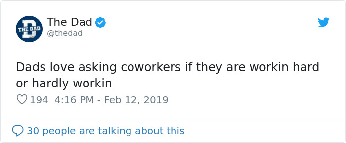 Tweet about dad sayings: "Dads love asking coworkers if they are workin hard or hardly workin."