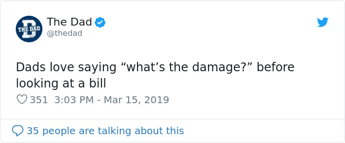Tweet about a classic dad saying related to bills, posted by The Dad on March 15, 2019.
