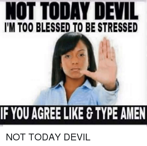 not-today-devil-lm-too-blessed-to-be-stressed-if-10449975.png