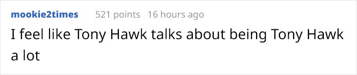 12 Hilarious Times People Didn&rsquo;t Realize They Were Talking To Tony Hawk (New Tweets)