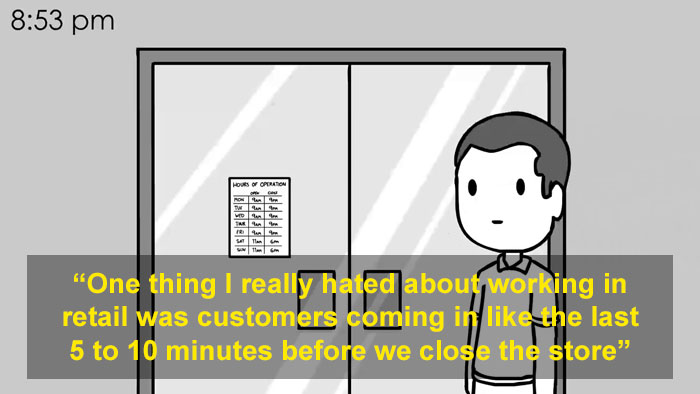 Former Retail Worker Hilariously Shows Why People Who Start Shopping Minutes Before Closing Time Are The Worst Former Retail Worker Hilariously Shows Why People Who Start Shopping Minutes Before Closing Time Are The Worst
