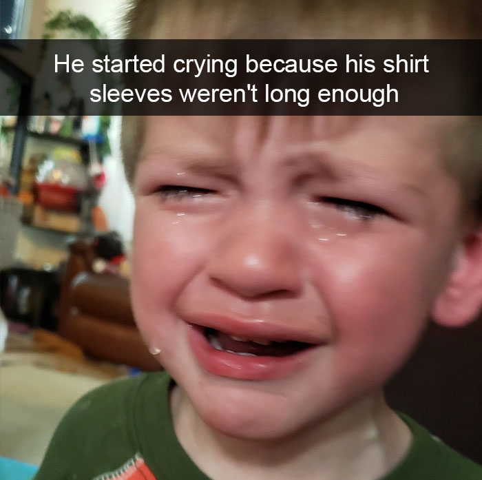 He Started Crying Because His Shirt Sleeves Weren't Long Enough