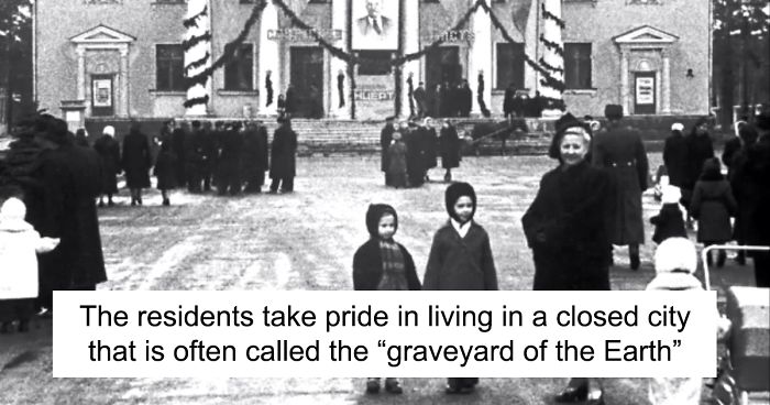 80k People Live In This Closed City Which Was Kept Secret For 49 Years And Is The Most Contaminated Place On Earth