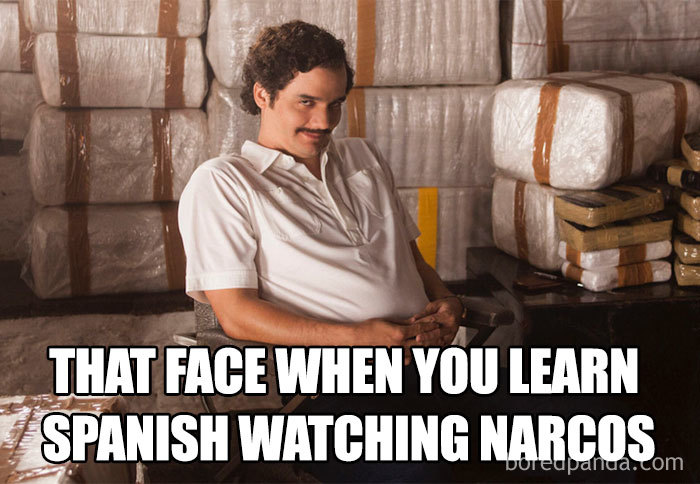 Man smirking with text: "That face when you learn Spanish watching Narcos."