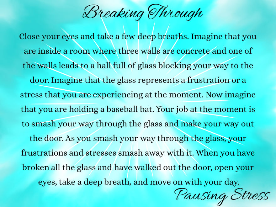 I've Been Creating My Own Mini Meditations To Help Relieve Stresses Through My Project, Pausing Stress