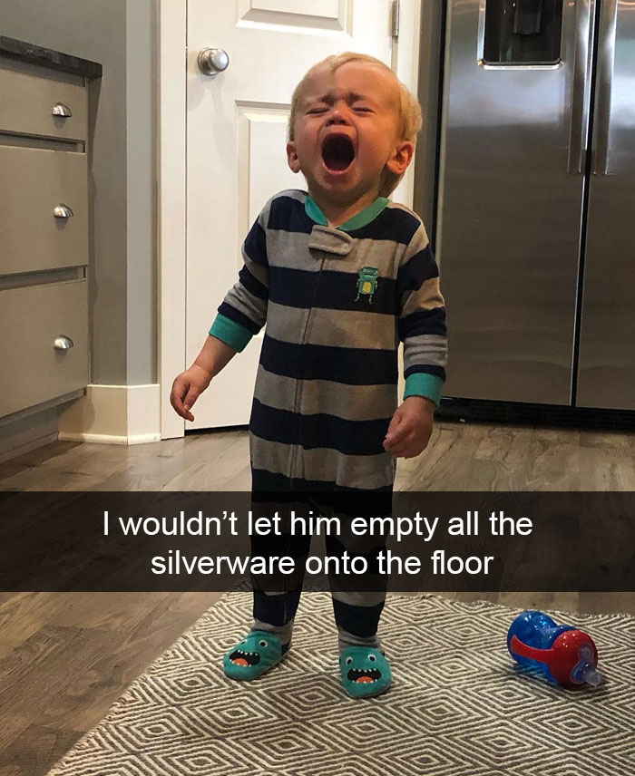 I Wouldn’t Let Him Empty All The Silverware Onto The Floor