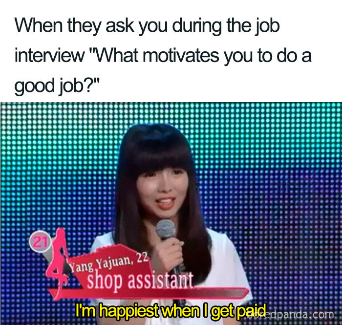 Job interview meme with a woman humorously saying her motivation is getting paid.