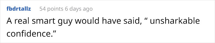 Comment about "unsharkable confidence" in a discussion on an artist's shark comic mistake.