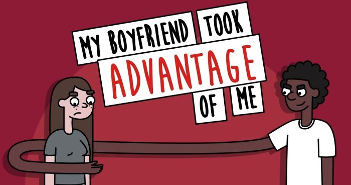 When I Was 15, My Boyfriend Took Advantage Of Me