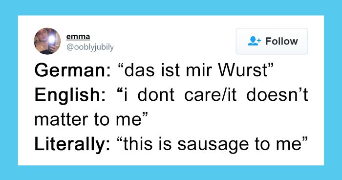 30 People Share Their Favorite Non-English Phrases And Their Literal Meanings