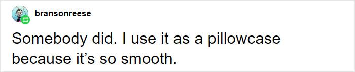 Text message from bransonreese humorously discussing a smooth pillowcase.