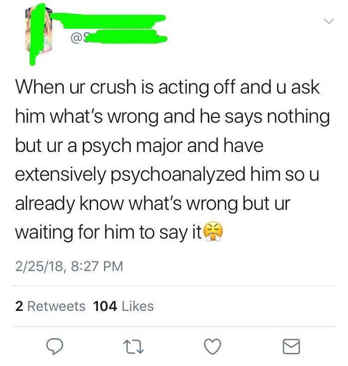 When You’re A Psych Major....