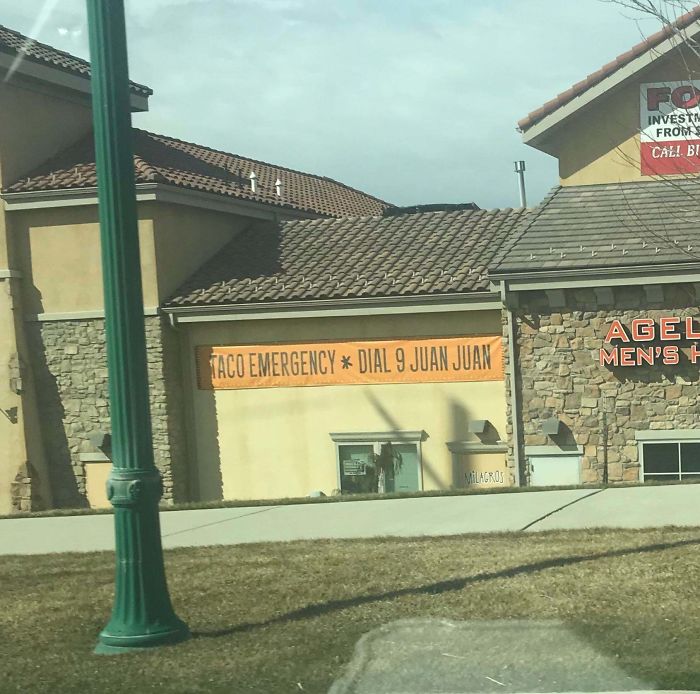 My Wife And Sil Ran Errands For The Day And Saw This Sign On A Taco/Mexican Restaurant