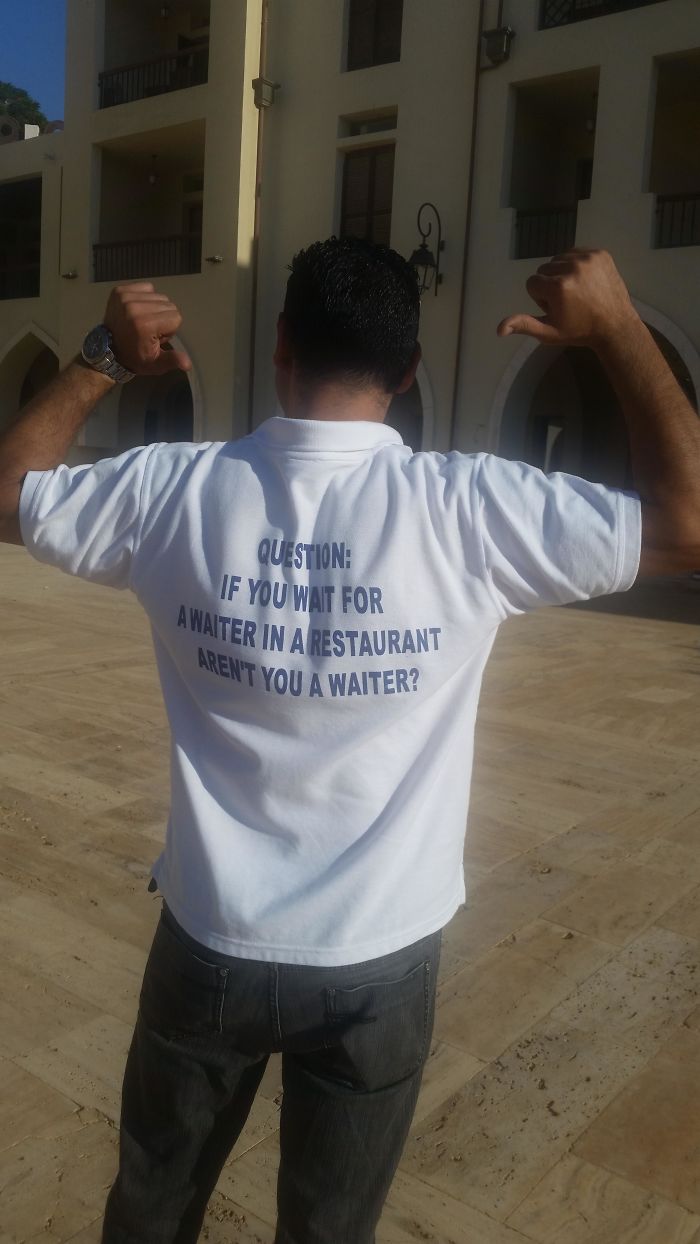 Our Waiter Was Wearing This Shirt