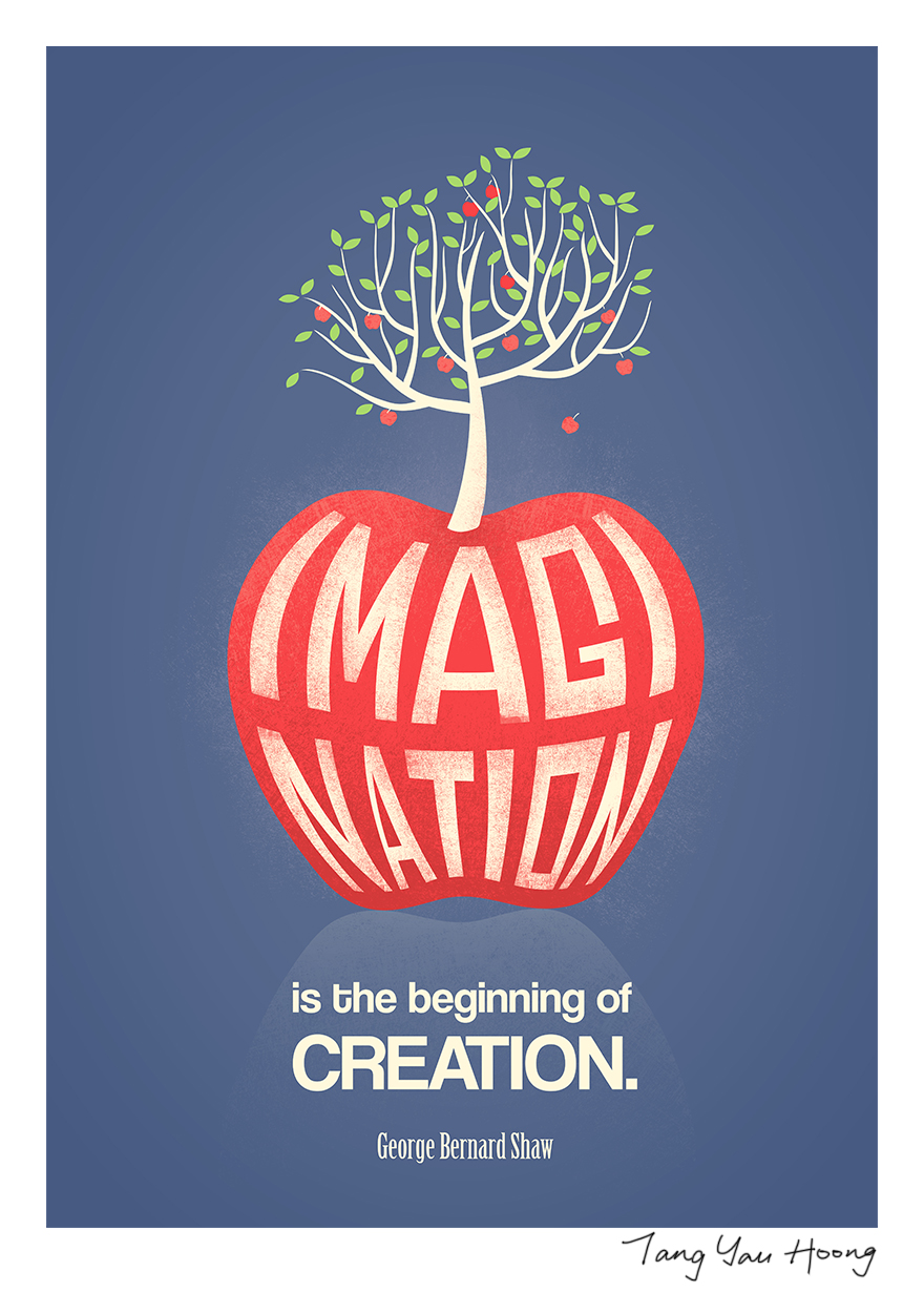"Imagination Is The Beginning Of Creation" -George Bernard Shaw