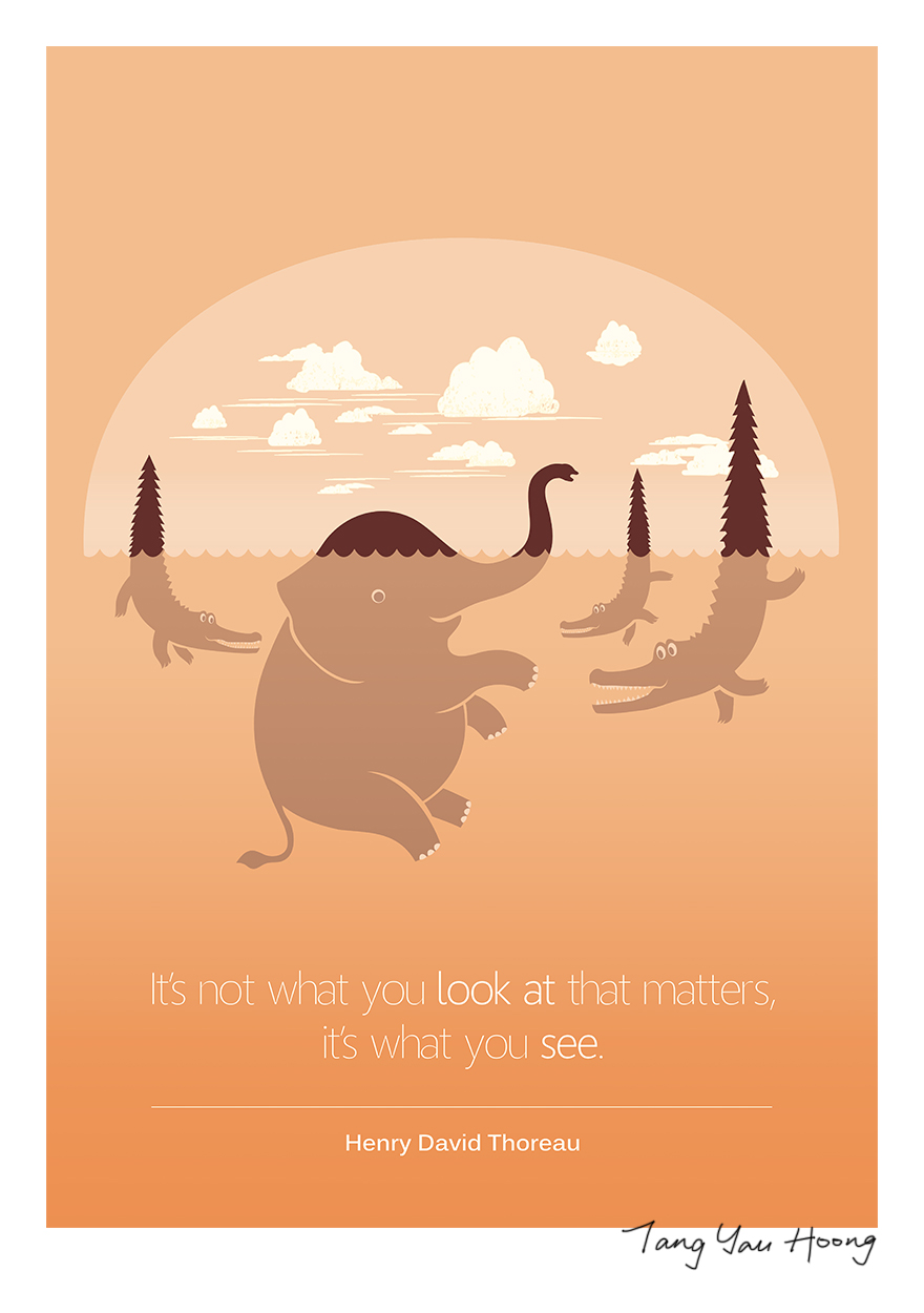 "It's Not What You Look At That Matters, It's What You See" -Henry David Thoreau