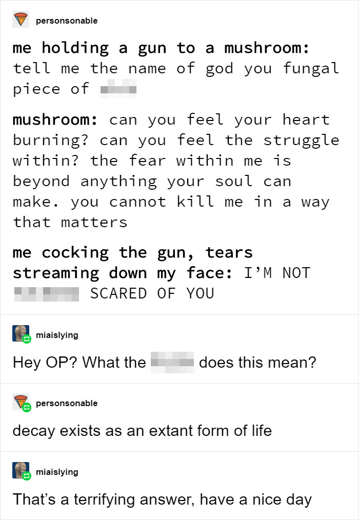 "You Cannot Kill Me In A Way That Matters","Decay Exists As An Extant Form Of Life"