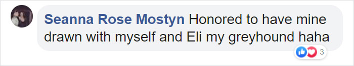 Comment praising a dog drawing featuring a woman and her greyhound, Eli. Comment praising a dog drawing featuring a woman and her greyhound, Eli.