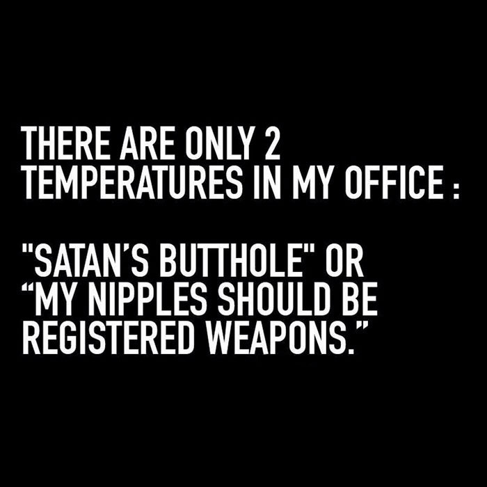 Text meme about extreme office freezing and heating temperatures.