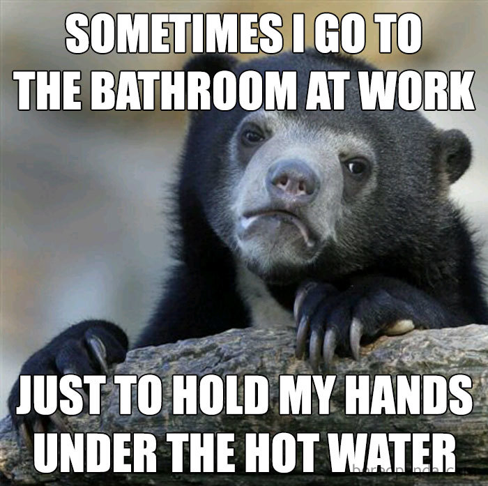 A bear meme about feeling cold at work, with text about using hot water to warm hands.