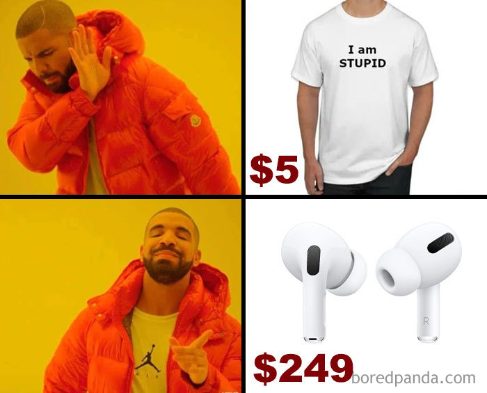 Drake meme comparing a $5 "I am stupid" shirt with $249 new AirPods Pro, highlighting funny AirPods memes.
