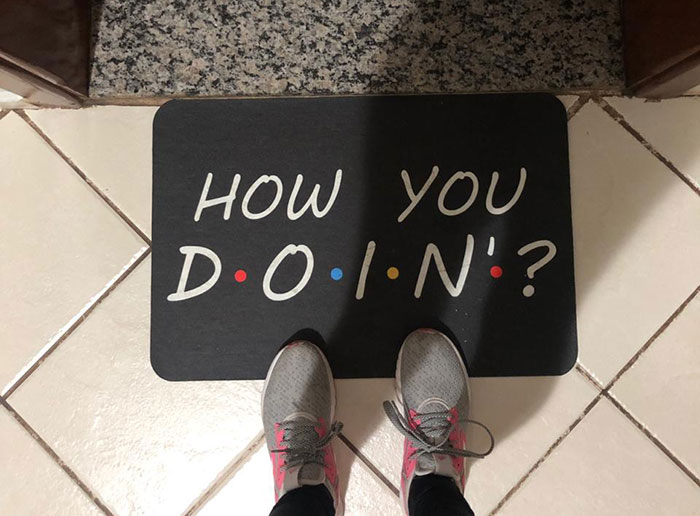 I Think You Guys Will Enjoy My Doormat