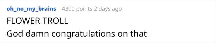 Woman Enrages Boyfriend's Sexist Uncle By Bringing Flowers To A Family Get-Together Woman Enrages Boyfriend's Sexist Uncle By Bringing Flowers To A Family Get-Together
