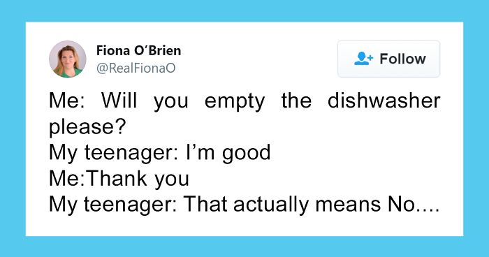 30 Parents Tweeting About What Having A Teenager Feels Like