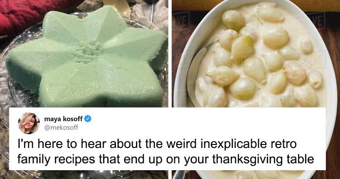 People Share 30 Weird Thanksgiving Recipes That Their Families Refuse To Abandon