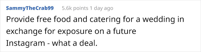 'I'm Not Rich But I Deserve A Nice Wedding', Delusional Bride Expects To Pay Everyone With 'Exposure' 'I'm Not Rich But I Deserve A Nice Wedding', Delusional Bride Expects To Pay Everyone With 'Exposure'