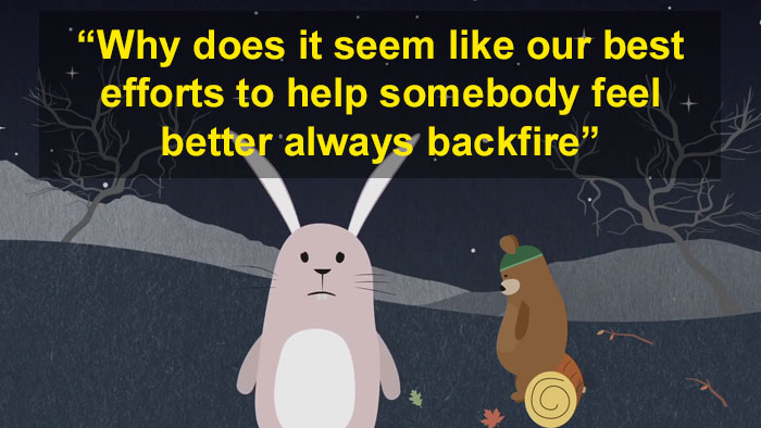 Psychotherapist Explains Why We Should Let Our Grieving Friends Be In Pain Instead Of Trying To Cheer Them Up Psychotherapist Explains Why We Should Let Our Grieving Friends Be In Pain Instead Of Trying To Cheer Them Up